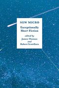 New Micro: Exceptionally Short Fiction