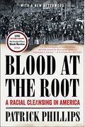 Blood At The Root: A Racial Cleansing In America
