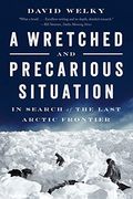 A Wretched And Precarious Situation: In Search Of The Last Arctic Frontier