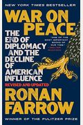 War On Peace: The End Of Diplomacy And The Decline Of American Influence