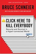 Click Here To Kill Everybody: Security And Survival In A Hyper-Connected World