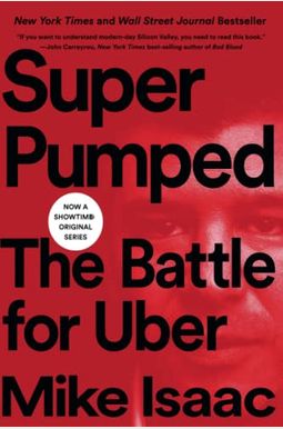 Super Pumped: The Battle For Uber Super Pumped: The Battle For Uber