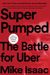 Super Pumped: The Battle For Uber