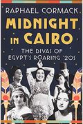 Midnight In Cairo: The Divas Of Egypt's Roaring '20s