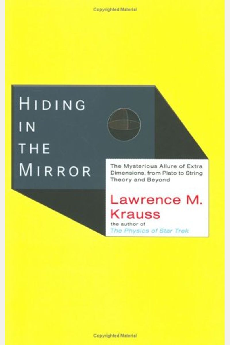 Hiding in the Mirror: The Mysterious Allure of Extra Dimensions, from Plato to String Theory and Beyond
