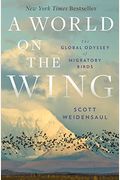 A World On The Wing: The Global Odyssey Of Migratory Birds