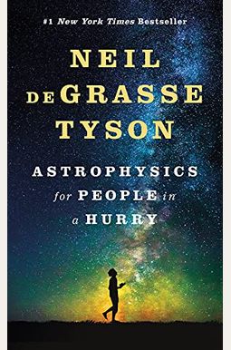 Astrophysics For People In A Hurry Astrophysics For People In A Hurry