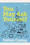 You May Ask Yourself: An Introduction To Thinking Like A Sociologist [With Digital Product License Key Folder, Inquizitive And Ebook]