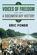 Voices Of Freedom: A Documentary History