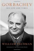 Gorbachev: His Life And Times