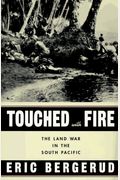 Touched With Fire: The Land War In The South Pacific