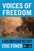 Voices Of Freedom: A Documentary Reader (Sixth Edition)  (Vol. Volume 1)