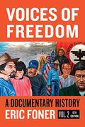 Voices Of Freedom: A Documentary Reader (Sixth Edition)  (Vol. Volume 2)