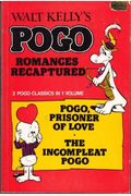 Walt Kelly's Pogo Romances Recaptured: 2 Pogo Classics in 1 Volume: Pogo, Prisoner of Love - the Incompleat Pogo