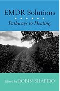 Emdr Solutions: Pathways To Healing
