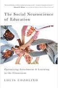 The Social Neuroscience Of Education: Optimizing Attachment And Learning In The Classroom