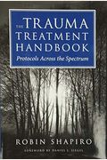 The Trauma Treatment Handbook: Protocols Across The Spectrum