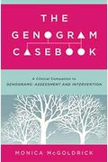 The Genogram Casebook: A Clinical Companion To Genograms: Assessment And Intervention
