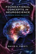 Foundational Concepts In Neuroscience: A Brain-Mind Odyssey
