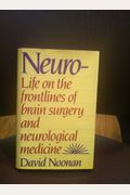 Neuro-: Life On The Frontlines Of Brain Surgery And Neurological Medicine