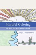 Mindful Coloring: Calming The Mind Through Art