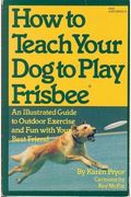 How to Teach Your Dog to Play Frisbee