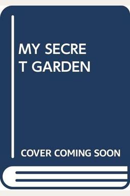 My Secret Garden My Secret Garden