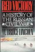 Red Victory: A History Of The Russian Civil War