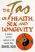 The Tao of Health, Sex and Longevity: a Modern Practical Guide to the Ancient Way
