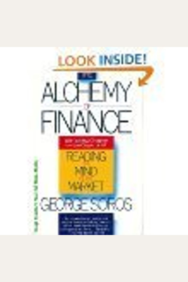 The Alchemy Of Finance: Reading The Mind Of The Market