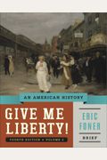 Give Me Liberty!: An American History (Fourth