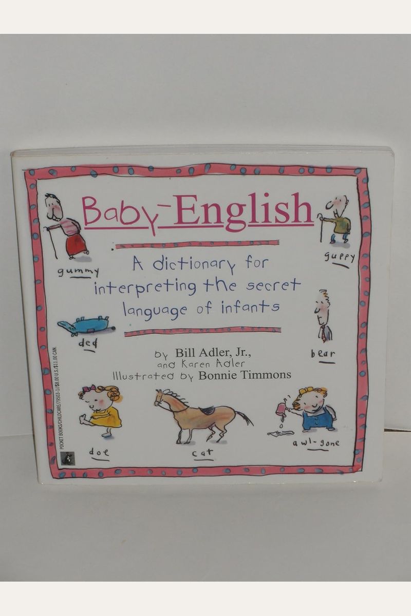 Baby-English: A Dictionary For Interpreting The Secret Language Of Infants