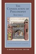 The Consolation Of Philosophy: A Norton Critical Edition