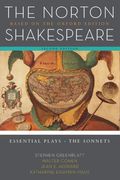 The Norton Shakespeare: Based On The Oxford Edition: Essential Plays / The Sonnets