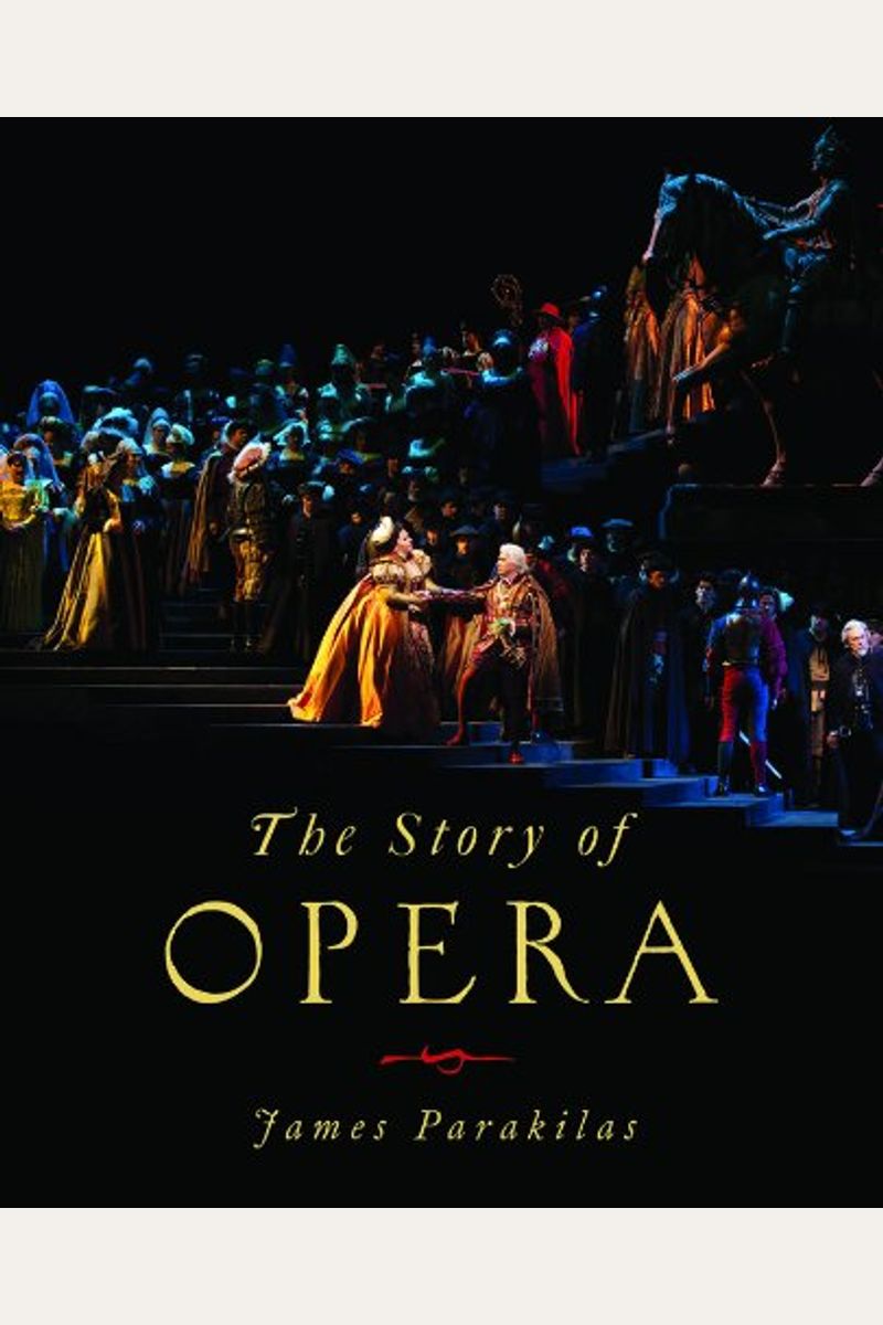 Buy The Story Of Opera Book By: James Parakilas