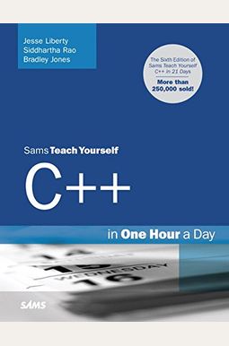 Sams Teach Yourself C++ In One Hour A Day Sams Teach Yourself C++ In One Hour A Day