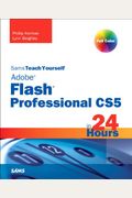 Sams Teach Yourself Flash Professional CS5 in 24 Hours