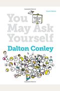 You May Ask Yourself: An Introduction To Thinking Like A Sociologist