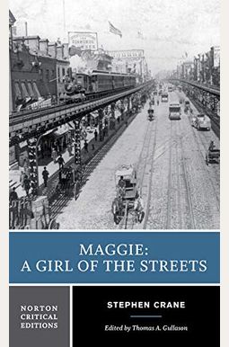 Maggie: A Girl Of The Streets Maggie: A Girl Of The Streets
