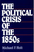The Political Crisis Of The 1850s