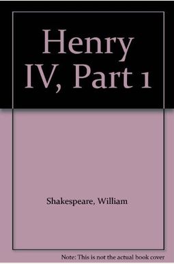 King Henry Iv, Part 1 King Henry Iv, Part 1