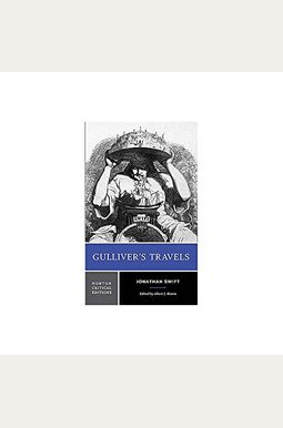 Gulliver's Travels: Based on the 1726 Text: Contexts, Criticism Gulliver's Travels: Based on the 1726 Text: Contexts, Criticism