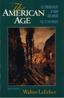 The American Age: U.s. Foreign Policy At Home And Abroad The American Age: U.s. Foreign Policy At Home And Abroad