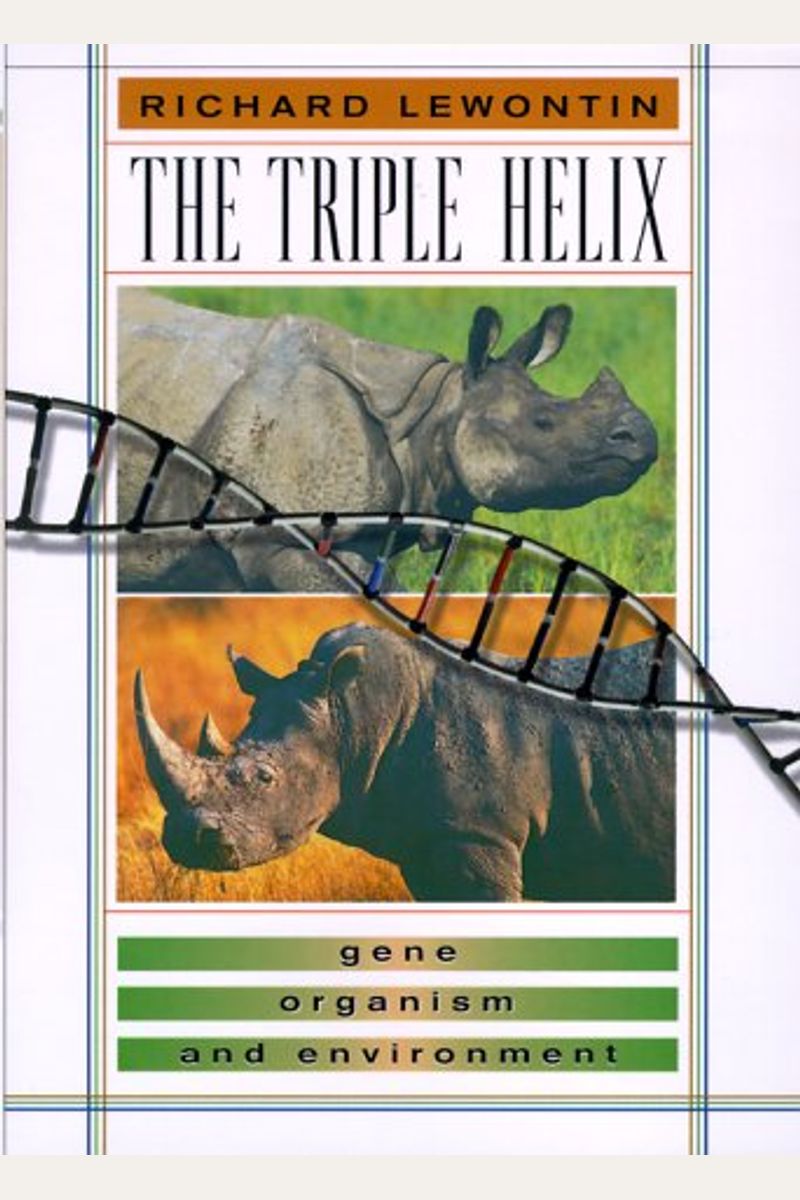 The Triple Helix: Gene, Organism, And Environment