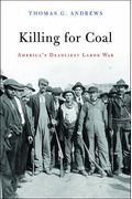 Killing For Coal: America's Deadliest Labor War