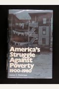 America's Struggle Against Poverty, 1900-80