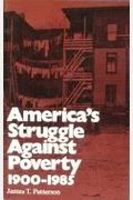 America's Struggle Against Poverty, 1900-1985