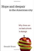 Hope And Despair In The American City: Why There Are No Bad Schools In Raleigh