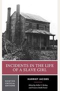 Incidents In The Life Of A Slave Girl (Norton Critical Editions)