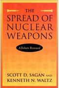 The Spread Of Nuclear Weapons: A Debate Renewed (Second Edition)